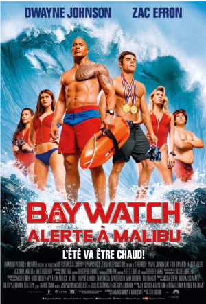 La sortie du mercredi : BAYWATCH - Alerte à Malibu