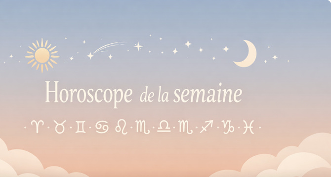 Horoscope de la semaine du 26 janvier au 1 février 2026 Horoscope de la semaine du 26 janvier au 1 février 2026