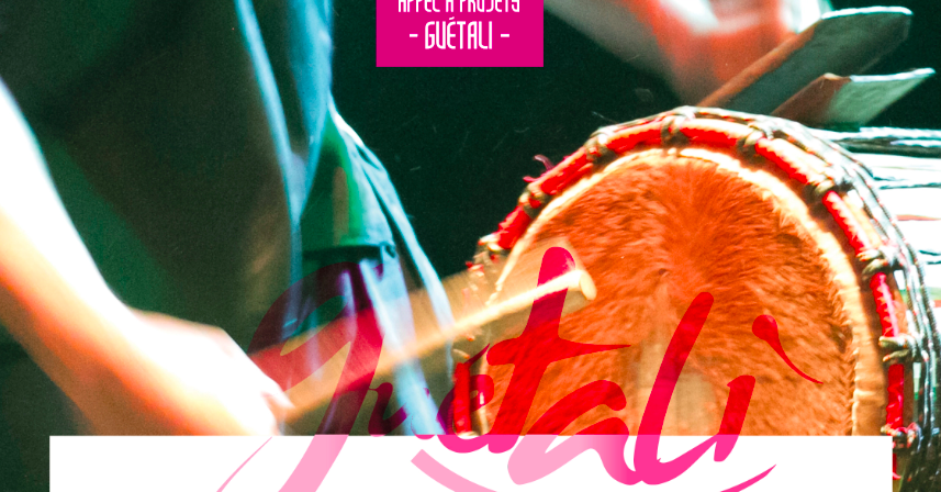 Appel à projets - Guétali 2022