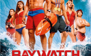 La sortie du mercredi : BAYWATCH - Alerte à Malibu