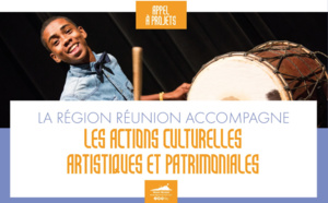 Appel à Projets - La Région Réunion accompagne les actions culturelles artistiques et patrimoniales