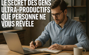 Le secret des gens ultra-productifs